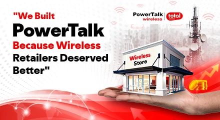 We Built PowerTalk Because Wireless Retailers Deserved Better